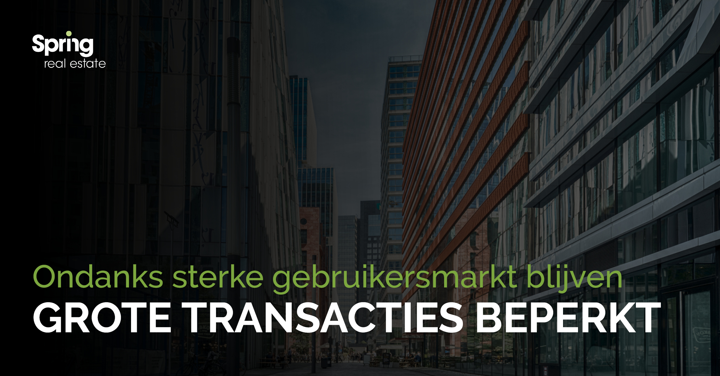 Waarom blijven grote kantoorbeleggingen beperkt, ondanks sterke gebruikersmarkt?